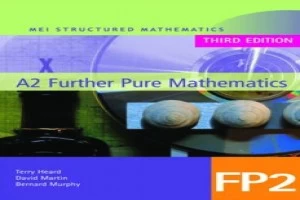 MEI A2 Further Pure Mathematics FP2 (MEI Structured Mathematics (A+AS Level))